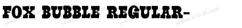 Fox Bubble Regular字体转换
